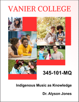 345-101-MQ - Indigenous Music as Knowledge - Dr. Alyson Jones - PRINT ONLY!  NO DIGITAL VERSION OF THIS COURSEPACK AVAILABLE